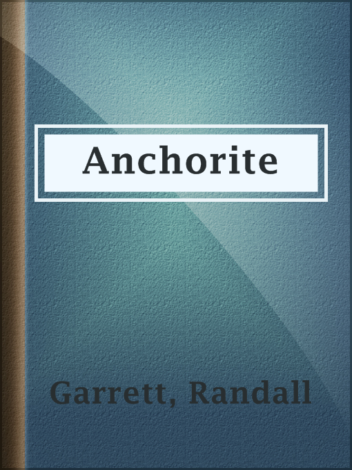 Title details for Anchorite by Randall Garrett - Available